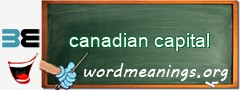 WordMeaning blackboard for canadian capital